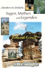 ISBN 9783748545057: Sagen, Mythen und Legenden: Wandern im Dreiland - Wandern zu magischen Orten der Kraft