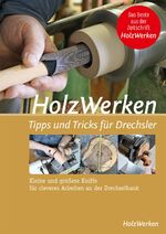 ISBN 9783748602446: HolzWerken - Tipps & Tricks für Drechsler | Vincentz Network | Taschenbuch | 88 S. | Deutsch | 2019 | Vincentz Network GmbH & C | EAN 9783748602446