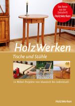 ISBN 9783748603757: HolzWerken - Tische und Stühle - 14 Möbel-Projekte von klassisch bis individuell