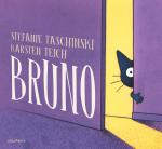 ISBN 9783748802082: Bruno - Shortlist Deutsch-Französischer Jugendliteraturpreis 2023 | Achtsamkeit Kinder | Gesprächsanlass sexuelle Gewalt | körperliche Unversehrheit | Sensibilisierung sexuelle Gewalt