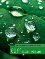 ISBN 9783749407538: 60 Hydrolate / Handbuch der wichtigsten Pflanzenwasser für Körper, Geist und Seele