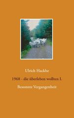 ISBN 9783749448029: 1968 - die überleben wollten I. - Besonnte Vergangenheit