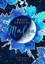 ISBN 9783749456185: Malia - Magie erwacht – Band 1