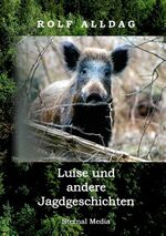 ISBN 9783749468164: Luise und andere Jagdgeschichten | Rolf Alldag | Taschenbuch | Paperback | 208 S. | Deutsch | 2019 | Books on Demand GmbH | EAN 9783749468164