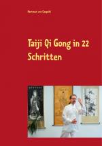 ISBN 9783749469413: Taiji Qi Gong in 22 Schritten