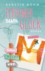 Kerstin Böhm: Fernweh zum Glück Kerstin Böhm: Fernweh zum Glück