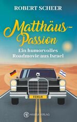 ISBN 9783749483099: Matthäus-Passion – Ein humorvolles Roadmovie aus Israel