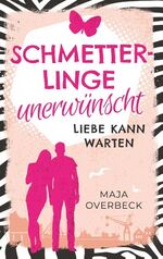 ISBN 9783749484911: Schmetterlinge unerwünscht - Liebe kann warten