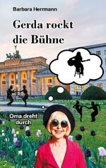 ISBN 9783749486038: Gerda rockt die Bühne – Oma dreht durch