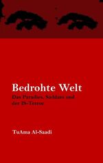 ISBN 9783749497119: Bedrohte Welt | Das Paradies, Saddam und der IS-Terror | Tuama Al-Saadi | Taschenbuch | Paperback | 176 S. | Deutsch | 2019 | Books on Demand GmbH | EAN 9783749497119