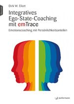 ISBN 9783749503452: Integratives Ego-State-Coaching mit emTrace - Emotionscoaching mit Persönlichkeitsanteilen