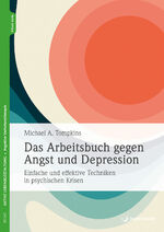 ISBN 9783749504039: Das Arbeitsbuch gegen Angst und Depression - Einfache und effektive Techniken in psychischen Krisen