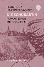 ISBN 9783749610259: Die Schubartin - Roman einer mutigen Frau