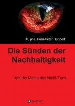 ISBN 9783749710331: Die Sünden der Nachhaltigkeit - Und die Macht des Nicht-Tuns