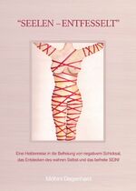 ISBN 9783749729050: SEELEN-ENTFESSELT - Eine Heldenreise in die Befreiung von negativem Schicksal, das Entdecken des wahren Selbst und das befreite SEIN! Mit Anleitung zur Selbstbefreiung.