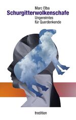 ISBN 9783749729593: Schurgitterwolkenschafe - Ungereimtes für Querdenkende