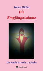 ISBN 9783749729951: Die Empfängnisdame - Die Rache ist mein ... e Sache