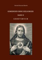 ISBN 9783749737345: Gemeinden ohne Seelsorger, Band II – Gebetsbuch