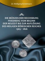 ISBN 9783749746736: Die Münzen der Reichsburg Friedberg vom Beginn der Neuzeit bis zur Auflösung des Heiligen Römischen Reiches 1569 - 1806