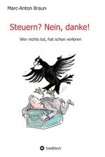 ISBN 9783749778713: Steuern? Nein, danke! - Wer nichts tut, hat schon verloren.