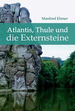ISBN 9783749779994: Atlantis, Thule und die Externsteine