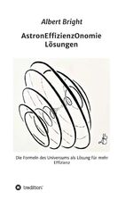 ISBN 9783749794683: AstronEffizienzOnomie – Die Formeln der Astronomie als Lösung für mehr Effizienz