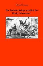 ISBN 9783750200722: Die Indianerkriege westlich der Rocky Mountains