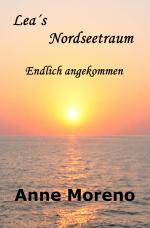 ISBN 9783750207219: Leas Nordseetraum. Endlich angekommen