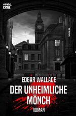 ISBN 9783750242128: DER UNHEIMLICHE MÖNCH - Der Krimi-Klassiker!