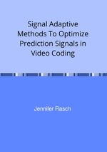 ISBN 9783750247741: Signal Adaptive Methods To Optimize Prediction Signals in Video Coding