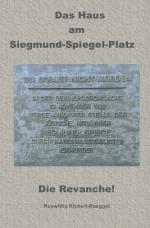 ISBN 9783750255463: Das Haus am Siegmund-Spiegel-Platz - Die Revanche!