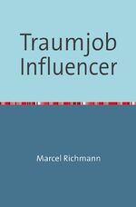 ISBN 9783750258228: Traumjob Influencer