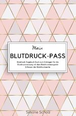 ISBN 9783750267909: Mein Blutdruck-Pass Blutdruck-Tagebuch Buch zum Eintragen fuer die Blutdruckmessung mit dem Blutdruckmessgeraet Erfassen der Blutdruckwerte