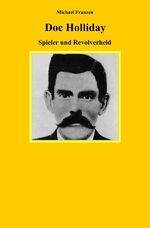 ISBN 9783750273887: Doc Holliday – Spieler und Revolverheld