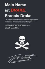 ISBN 9783750284845: Mein Name ist Drake. Francis Drake