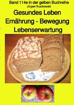 ISBN 9783750289802: Gesundes Leben Ernaehrung - Bewegung Lebenserwartung - Band 114e in der gelben Buchreihe - erweiterte Neuauflage - bei Juergen Ruszkowski