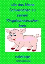 ISBN 9783750296213: Wie das kleine Schweinchen zu seinem Ringelschwänzchen kam – Wie das kleine Schweinchen zu seinem Ringelschwänzchen kam