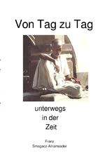 ISBN 9783750296572: Von Tag zu Tag - unterwegs in der Zeit