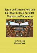 ISBN 9783750299405: Berufe und Karriere rund ums Flugzeug: mehr als nur Pilot, Fluglotse und Stewardess