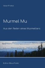 ISBN 9783750299894: Murmel Mu - Aus den Reden eines Murmeltiers