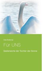 ISBN 9783750400702: Für Uns - Seelenworte der Tochter der Sonne