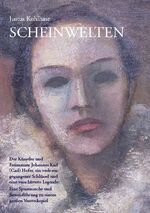 ISBN 9783750407992: Scheinwelten – Der Künstler und Freimaurer Johannes Karl (Carl) Hofer, ein verloren gegangener Schlüssel und eine verschüttete Legende - Eine Spurensuche und Beweisführung zu einem großen Versteckspiel