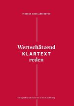 ISBN 9783750408371: Wertschätzend Klartext reden - Gelingend kommunizieren in Beruf und Alltag