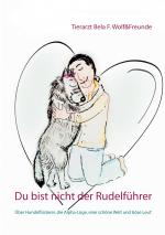 ISBN 9783750412729: Du bist nicht der Rudelführer: Über Hundeflüsterer, die Alpha-Lüge, eine schöne Welt und böse Leut'