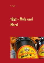 ISBN 9783750421332: 1852 - Malz und Mord