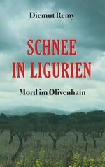 ISBN 9783750425217: Schnee in Ligurien - Mord im Olivenhain