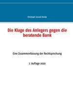 ISBN 9783750433663: Die Klage des Anlegers gegen die beratende Bank - Eine Zusammenfassung der Rechtsprechung