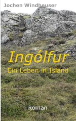 ISBN 9783750437708: Ingólfur - Ein Leben in Island