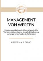 ISBN 9783750450165: Management von Werten - Management of Values - Globale menschliche materielle und immaterielle Werteentwicklung für eine sinnvolle Globalisierung und ein gerechtes Weltwirtschaftssystem - Global Human material and immaterial Values Development for a usefu