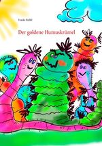 ISBN 9783750460225: Der goldene Humuskrümel